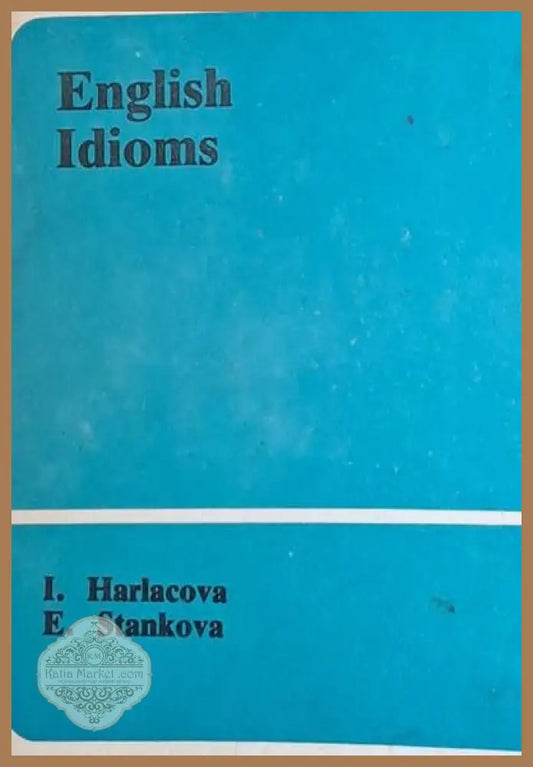 English Idioms - I. Harlacova / E. Stankova - Книги