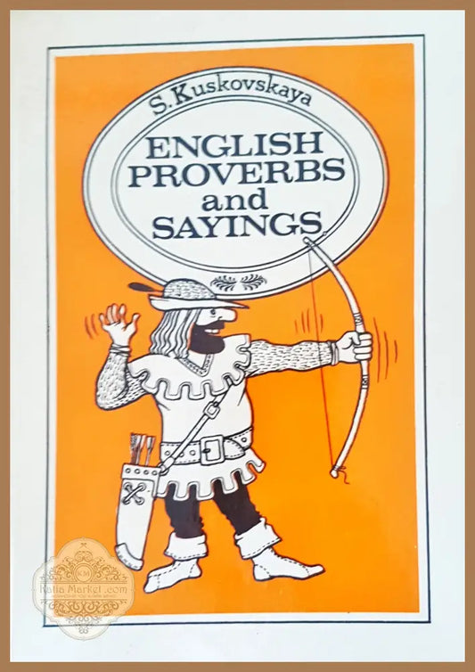 English proverbs and sayings - S. Kuskovskaya - Книги