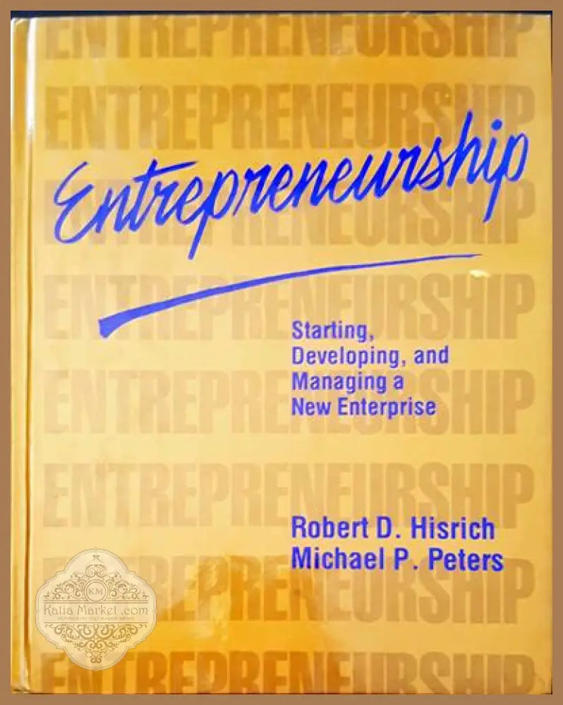 Entrepreneurship - Robert D. Hirich Michael P. Peters - Книги