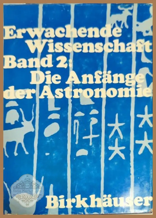 Erwachende Wissenschaft Band 2: Die Anfänge der Astronomie - B. L. Van Der Waerden - Книги