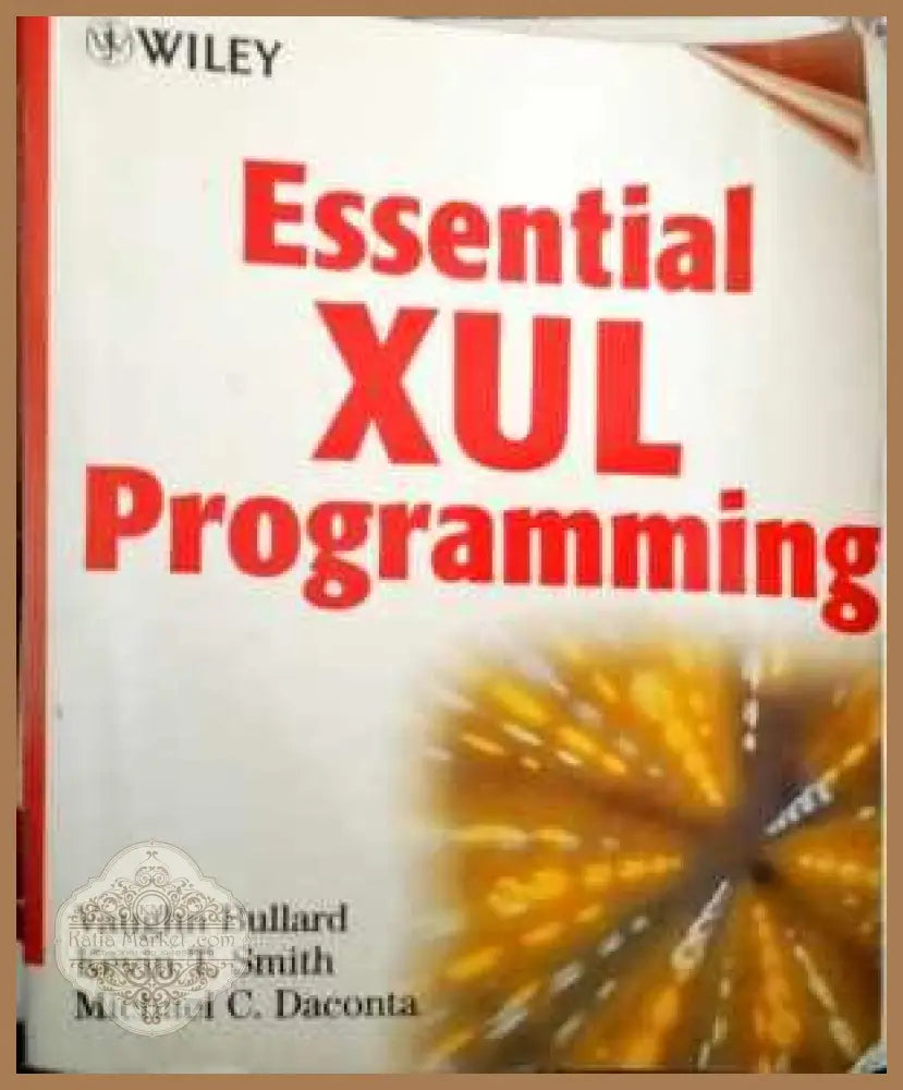 Essential XUL Programming - Vaughn Bullard Kevin T. Smith Michael C. Deconta - Книги