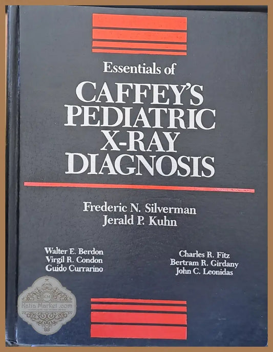 Essentials of Caffey’s Pediatric X-Ray diagnosis - Книги