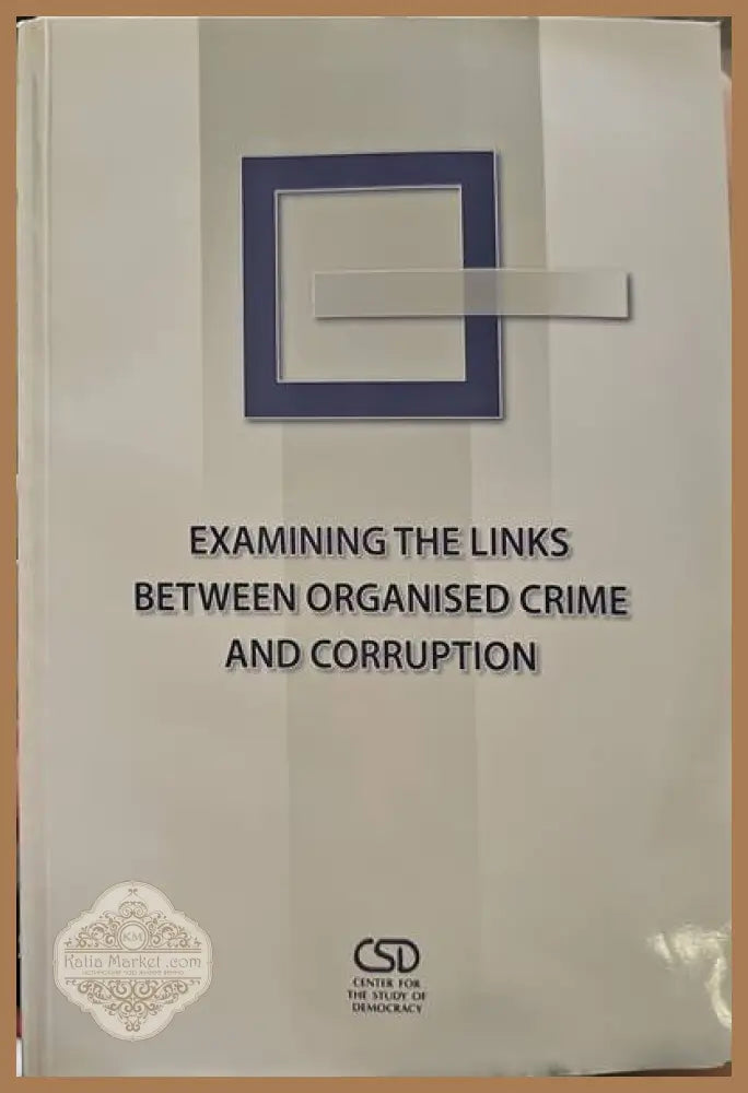 Exemining the links beween organised crime and corruption - Книги