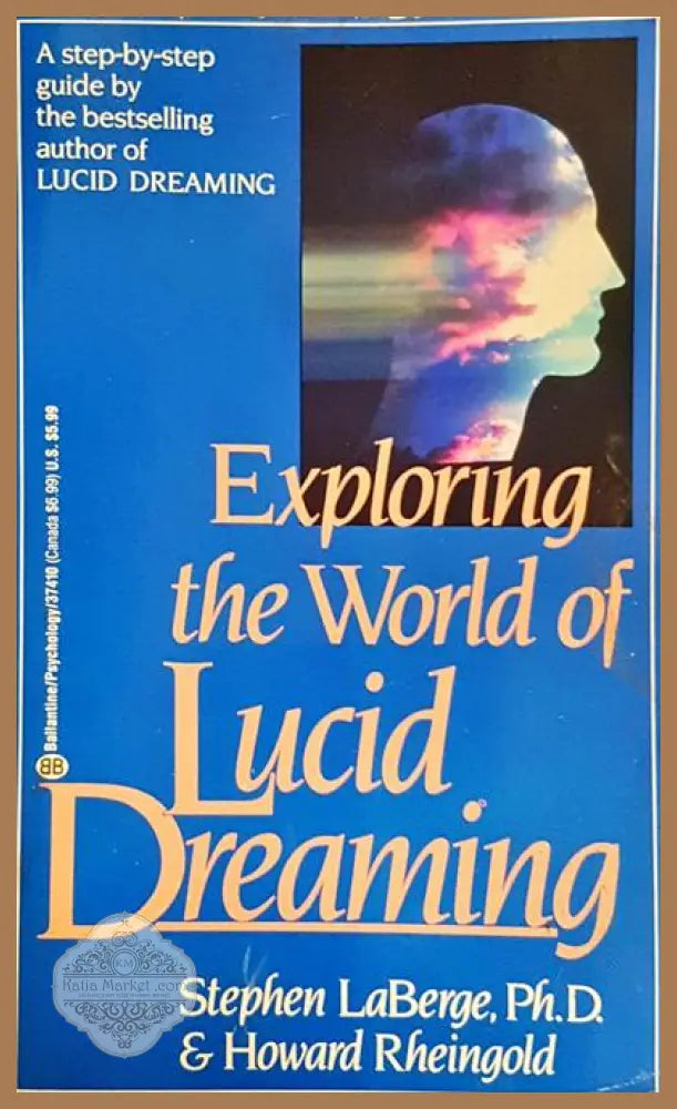 Exploring the World of Lucid Dreaming - Stephen LaBerge Howard Rheingold - Книги