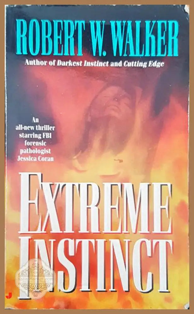 Extreme instict - Robert W. Walker - Книги