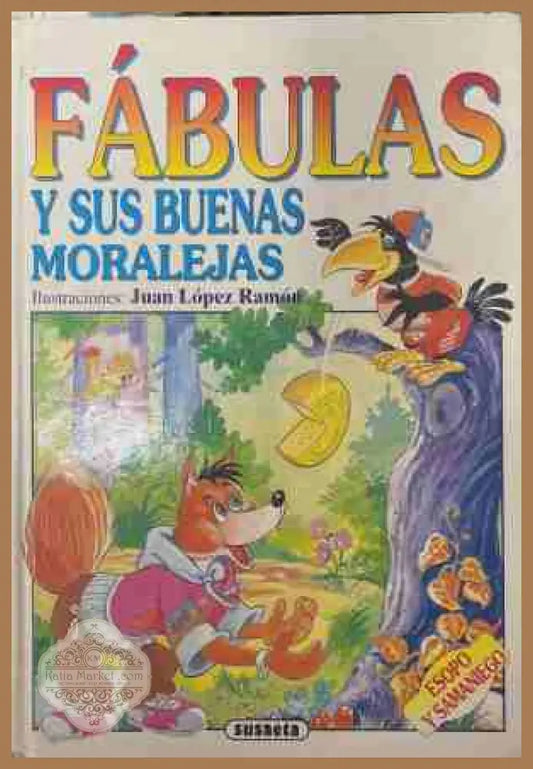 Fábulas y sus buenas moralejas - Susaeta