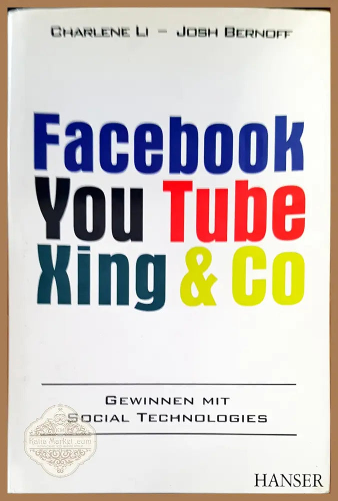 Facebook You Tube Xing and Co - Charlene Li Josh Bernoof - Книги