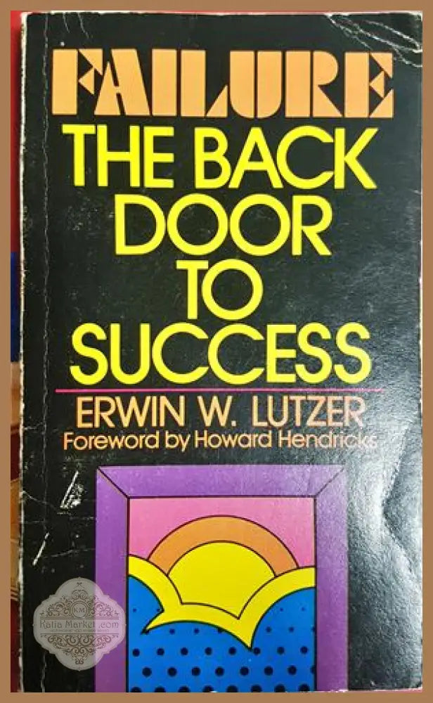 Failure: The Back Door To Success - Erwin W. Lutzer