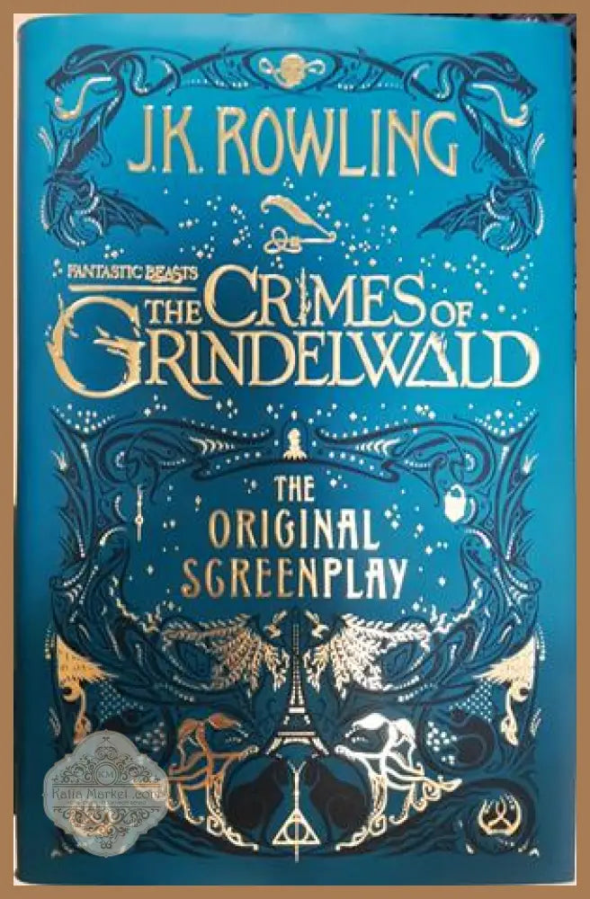 Fantastic Beasts: The Crimes of Grindelwald - The Original Screenplay