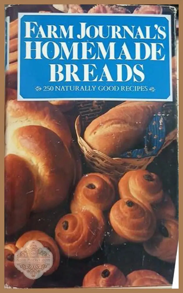 Farm Journal's Homemade Breads: 250 Naturally Good Recipes – Farm Journal, Inc., 1966