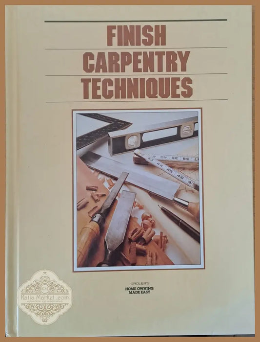 Finish Carpentry Techniques - Авторски колектив - Книги