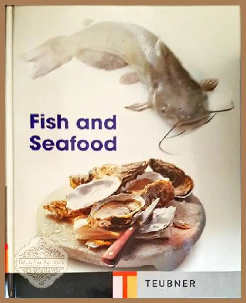 Fish and Seafood - Колектив - Книги