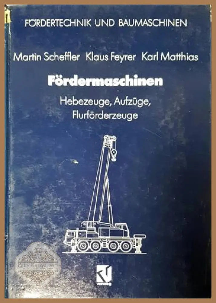Fördermashinen: Hebezeuge Aufzüge Flurförderzeuge - Авторски колектив Ernst and Young - Книги