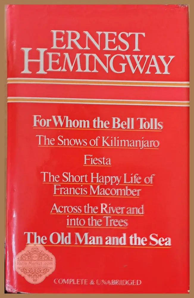 For Whom the Bell Tolls The Snows of Kilimanjaro Fiesta The Short Happy Life of F. Macomber Across the River The Old
