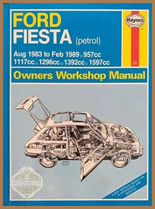 Ford Fiesta (petrol). Aug 1983 to Feb 1989: 957 cc. 1117 cc. 1296 cc. 1392 cc. 1597 cc. - Колектив - Книги