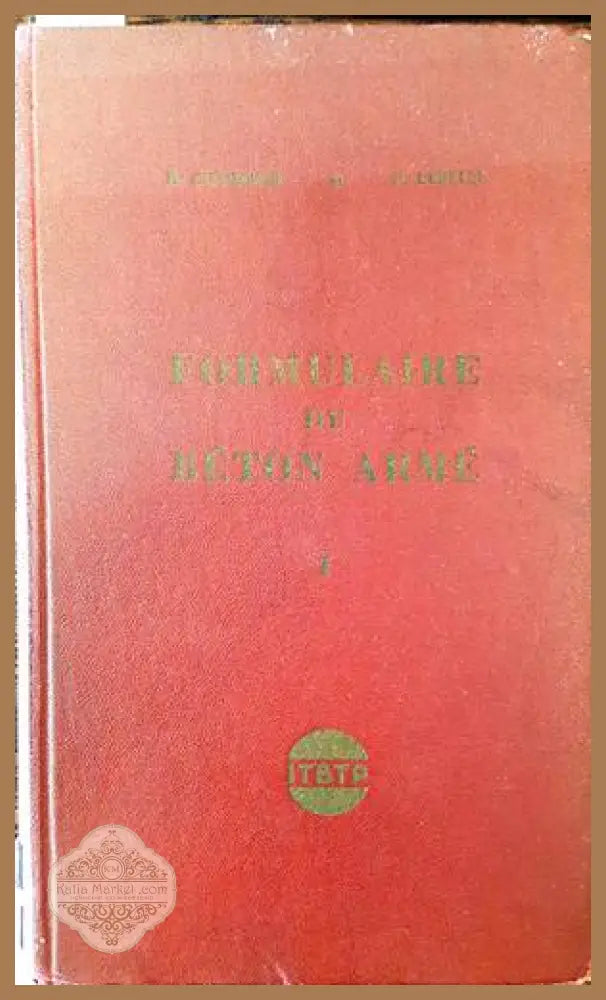 Formulaire du beton arme. Tome premier - R. Chambaud P. Lebelle - Книги