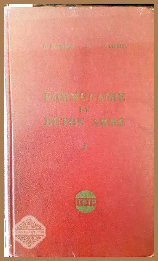 Formulaire du beton arme. Tome premier - R. Chambaud P. Lebelle - Книги