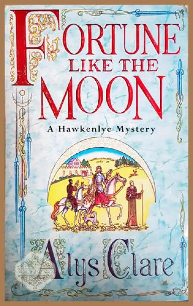 Fortune Like the Moon - Alys Clare