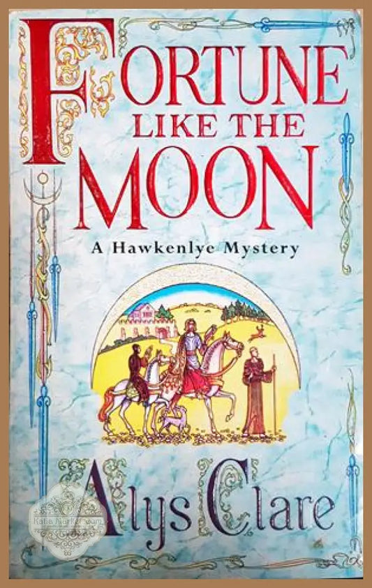 Fortune Like the Moon - Alys Clare