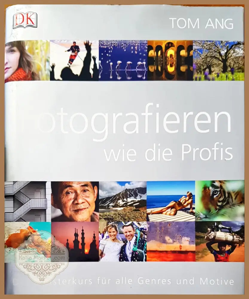 Fotografieren wie die profis - Tom Ang - Книги