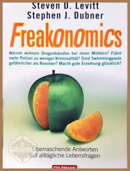 Freakonomics - Steven D. Levitt Stephen J. Dubner - Steven D. Levitt Stephen J. Dubner - Книга