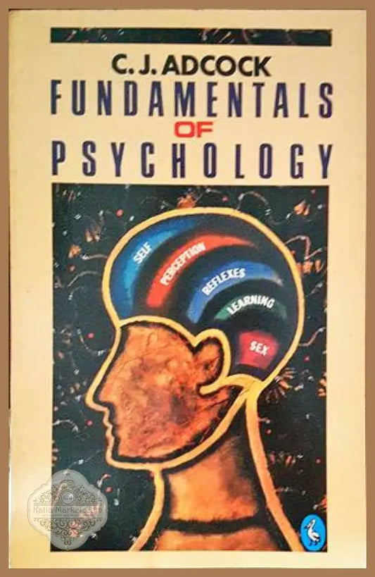 Fundamentals of Psychology - C. J. Adcock - Книги