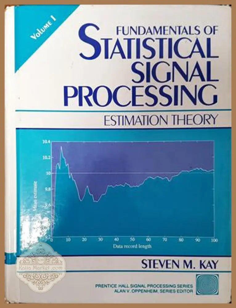 Fundamentals of Statistical Signal Processing - Steven M. Kay - Книга