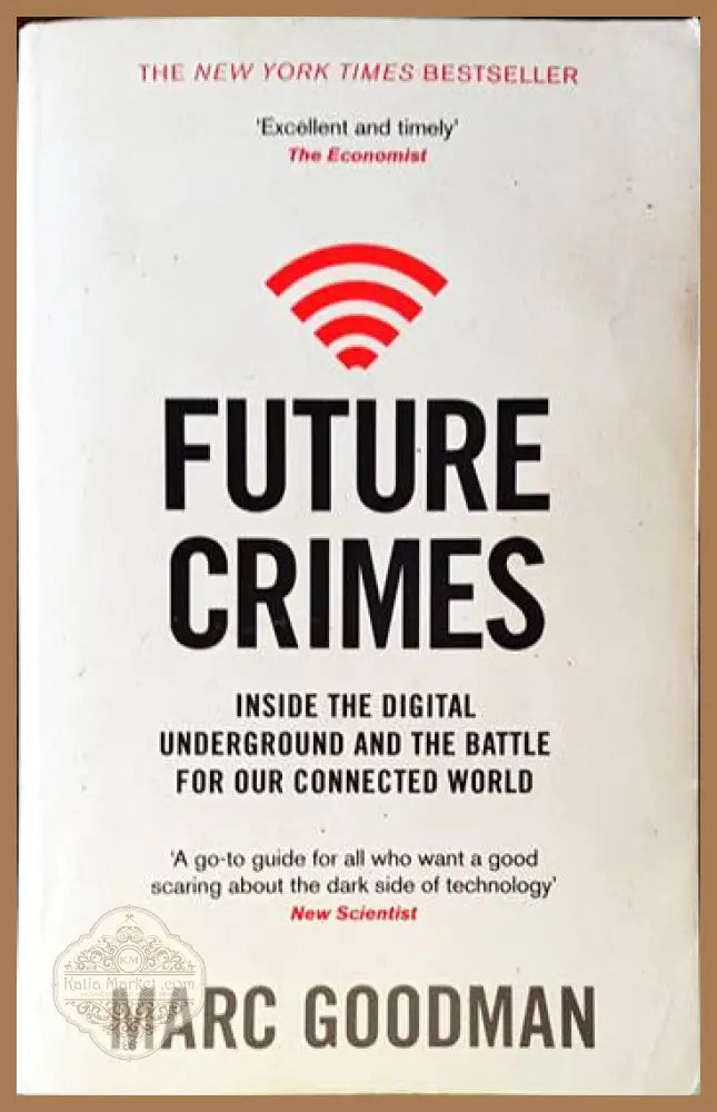 Future Crimes: Inside the Digital Underground and the Battle for Our Connected World - Marc Goodman - Книги