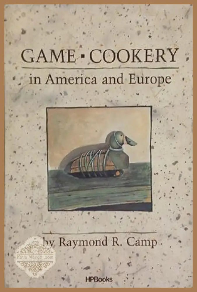 Game Cookery in America and Europe - Raymond R. Camp - Книга