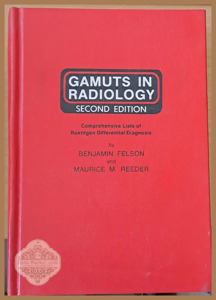 Gamuts in Radiology second edition - Benjamin Felson Maurice Reeder - Книги