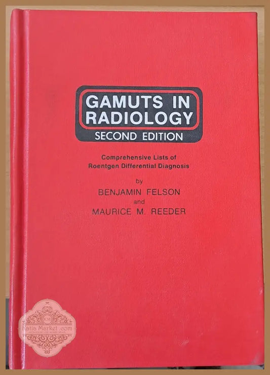 Gamuts in Radiology second edition - Benjamin Felson Maurice Reeder - Книги