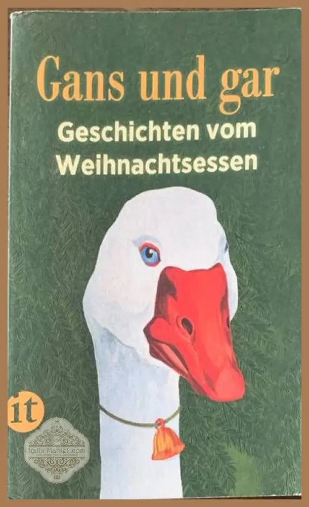 Gans und gar: Geschichten vom Weihnachtsessen - Авторски колектив - Книги