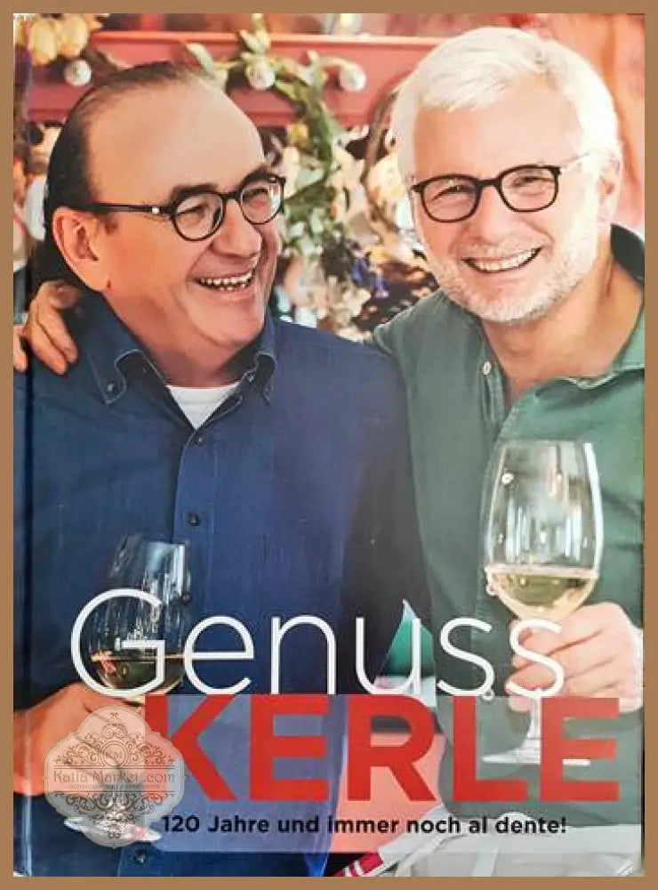 Genuss Kerle. 120 Jahre und immer noch al dente! - Yvonne Amman - Книги