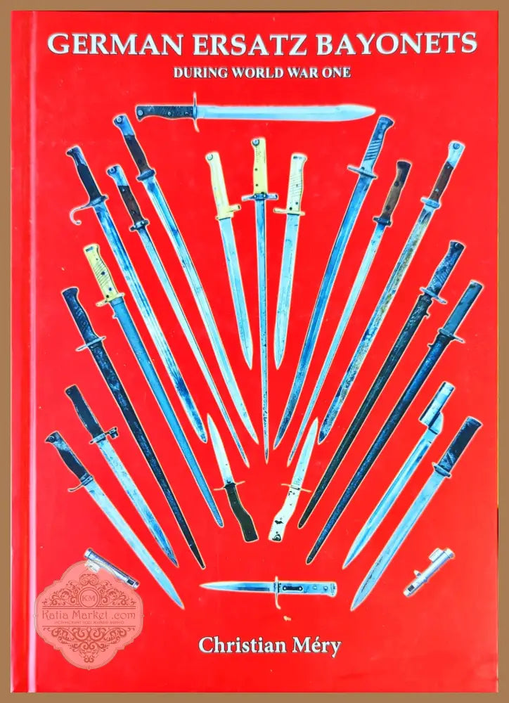 German ersatz bayonets during world war one - Christian Mery - Книги