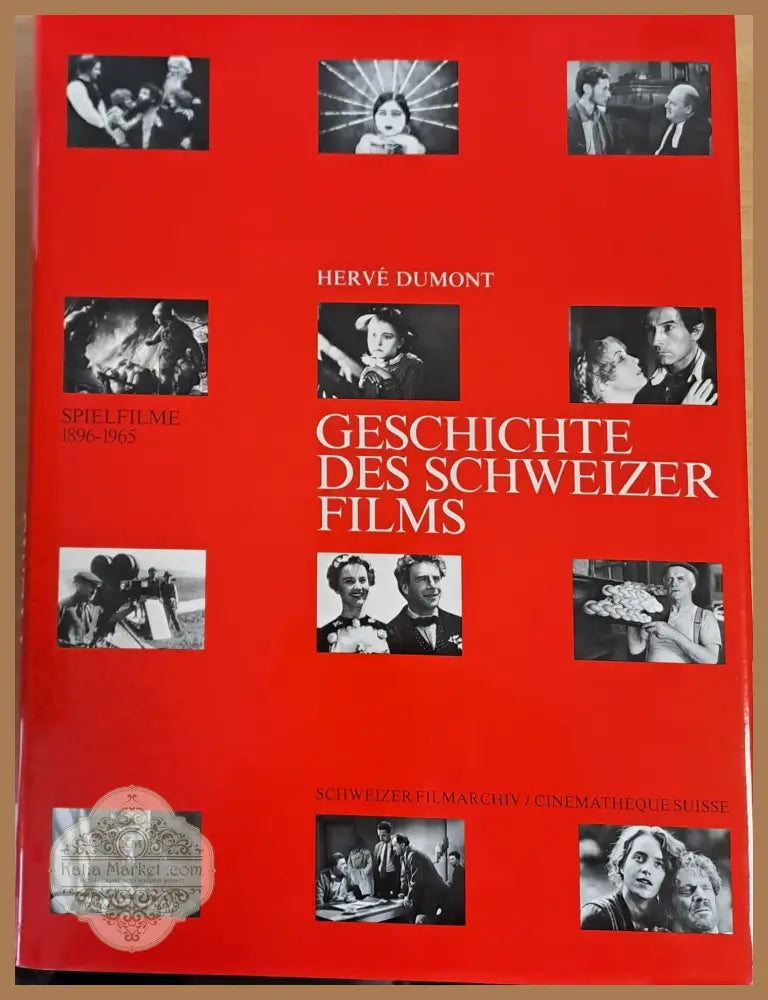 Geschichte des Schweizer films. Spielfilme 1896-1965 - Herve Dumont - Книги