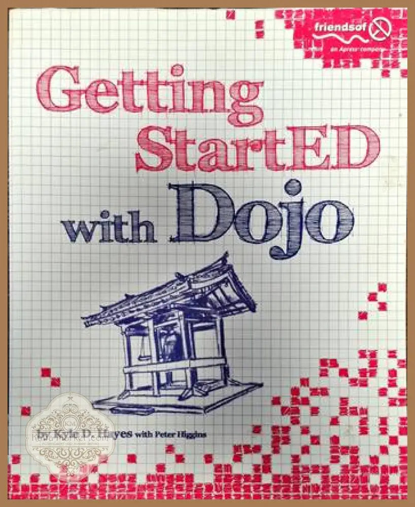 Getting started with Dojo - Kyle D. Hayes - Книги