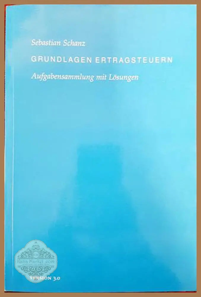 Grundlagen Ertragsteuern - Sebastian Schanz - Книги