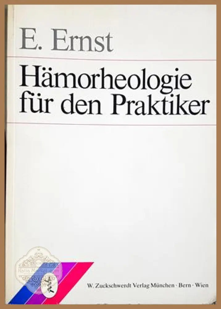 Hämorheologie für den Praktiker - Edzard Ernst