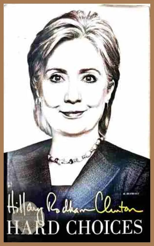 Hard Choices - Hillary Rodham Clinton