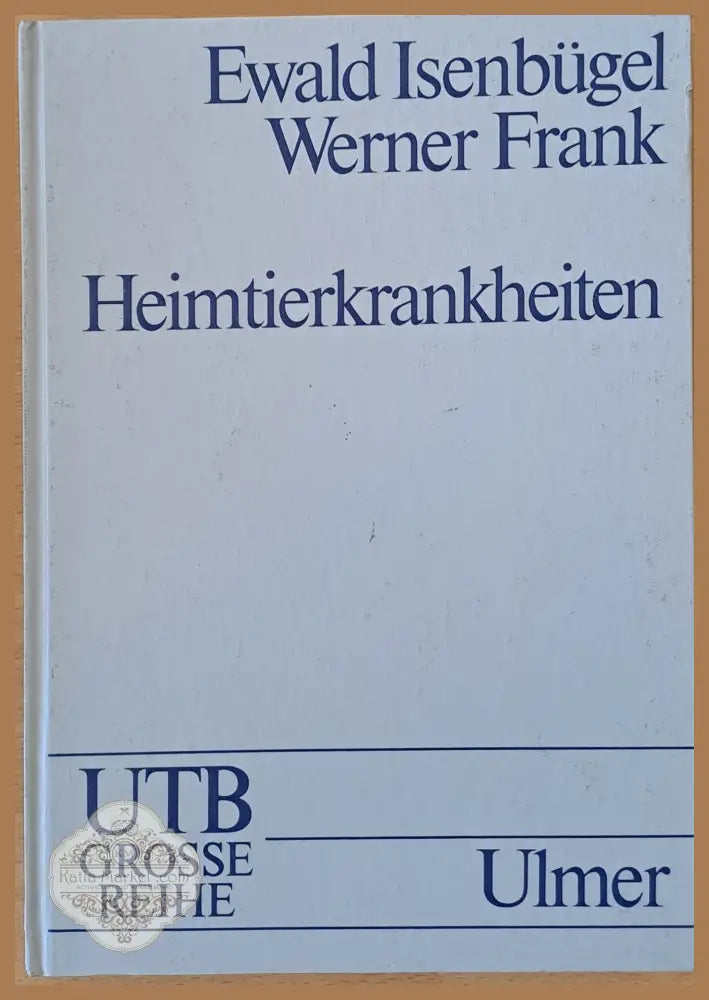 Heimtierkrankheiten - Ewald Isenbugel / Werner Frank - Книги