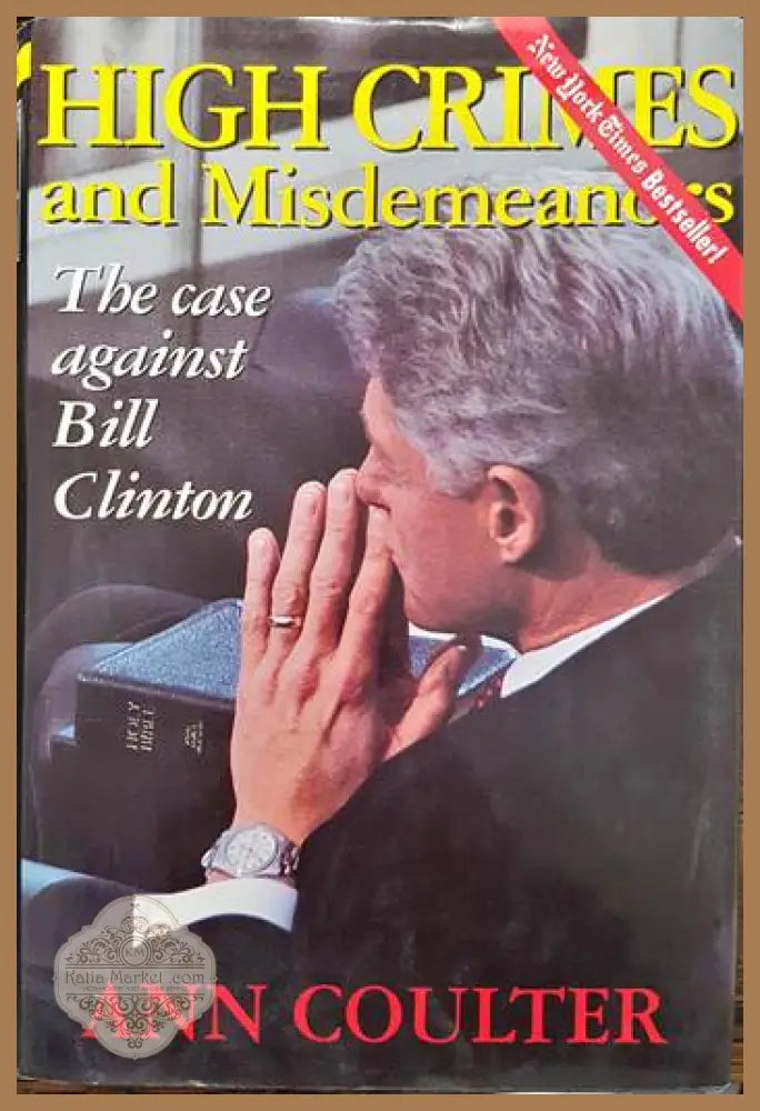 High Crimes and Misdemeanors. The case against Bill Clinton - Regnery Publishing - Книги