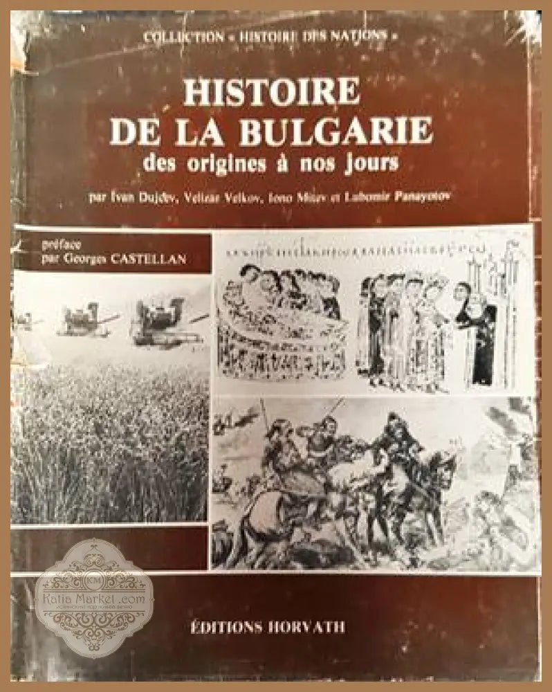 Histoire de la Bulgarie: Des origines à nos jours - Ivan Dujcev Velizar Velkov Iono Mitev Lubomir Panayotov - Книги