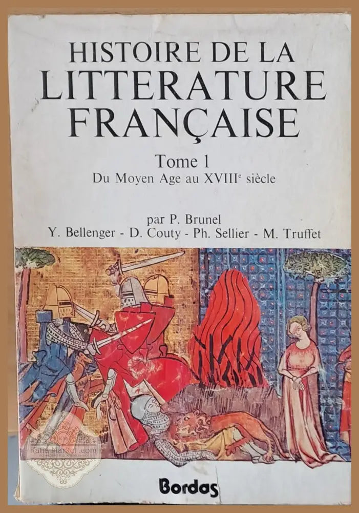 Histoire de la Litterature Francaise tome 1 - Du Moyen Age au ХVІІІ siecle - Pierre Brunel - Книги