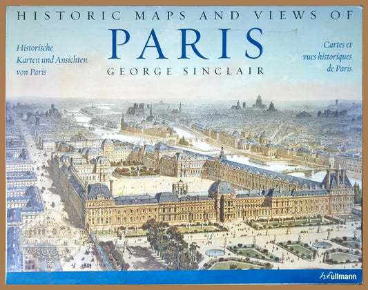 Historic Maps and Views of Paris - George Sinclair - Книги