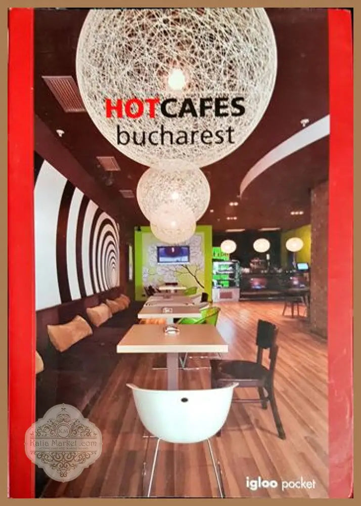 Hot cafes: Bucharest - Колектив - Книга