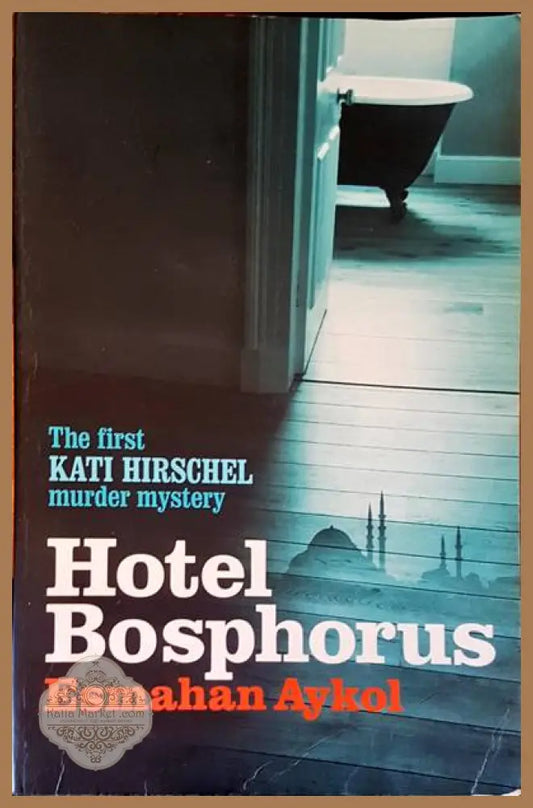 Hotel Bosphorus - Kati Hirschel - Книги