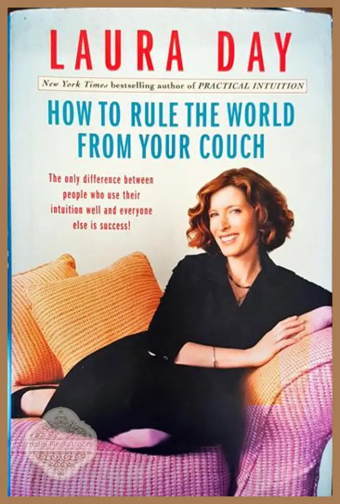 How to Rule the World from Your Couch - Laura Day - Книги