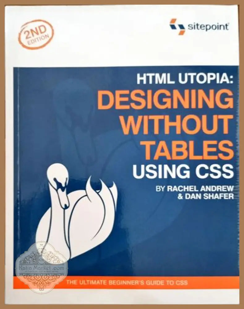 HTML Utopia: Designing Without Tables Using CSS - Rachel Andrew & Dan Shafer - Книги