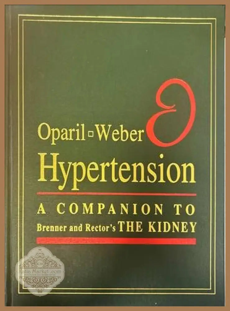 Hypertension: A Companion to Brenner and Rector’s The Kidney - Suzanne Oparil Michael A. Weber - Книги