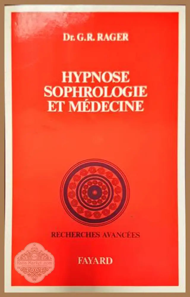 Hypnose sophrologie et médecine - Docteur Guy Roland Rager - Книги